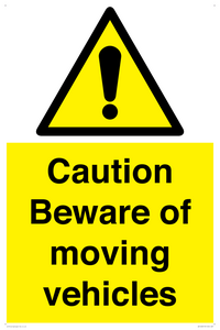 Caution Beware moving vehicles